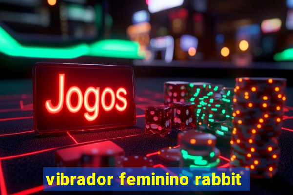 vibrador feminino rabbit